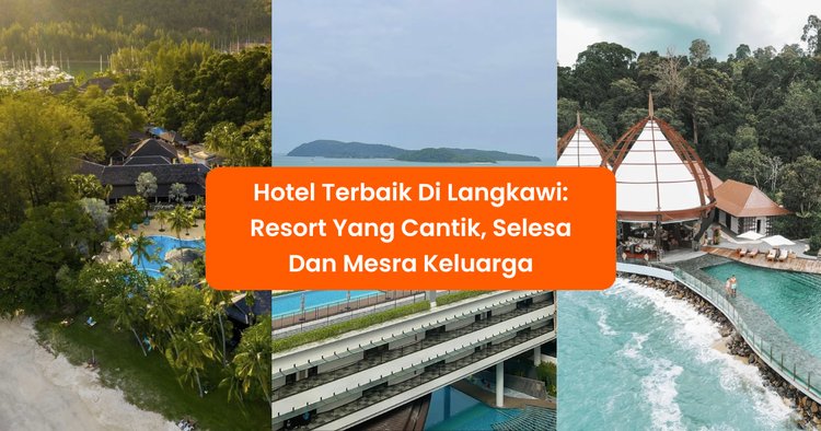 Hotel Terbaik di Langkawi 2024 – Penginapan Mewah & Berbaloi